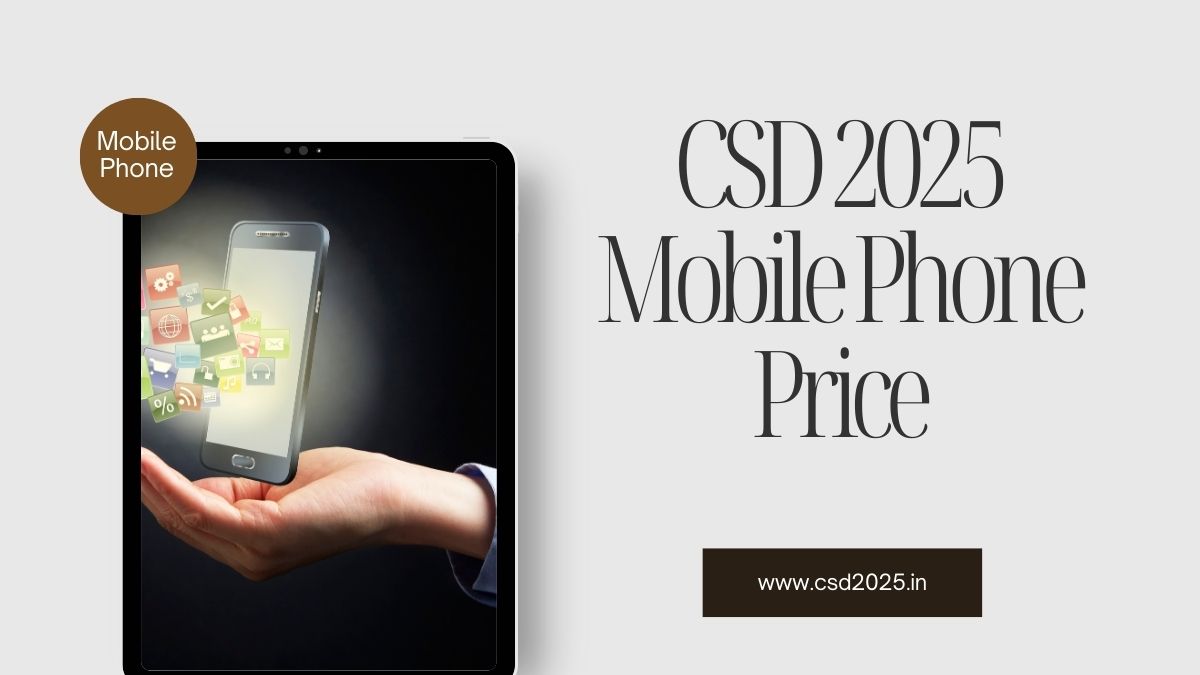 CSD 2025 Mobile Phone Price List
