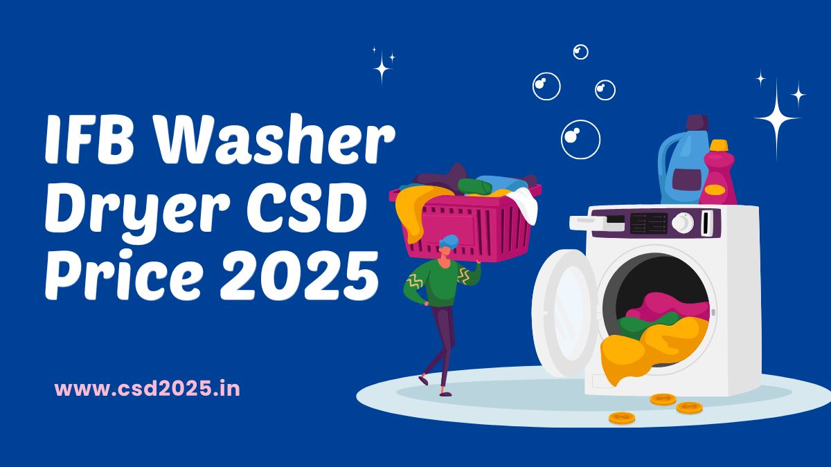 CSD 2025 IFB Washer Dryer Price List