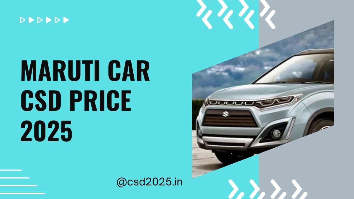 Maruti Suzuki CSD 2025 Price List