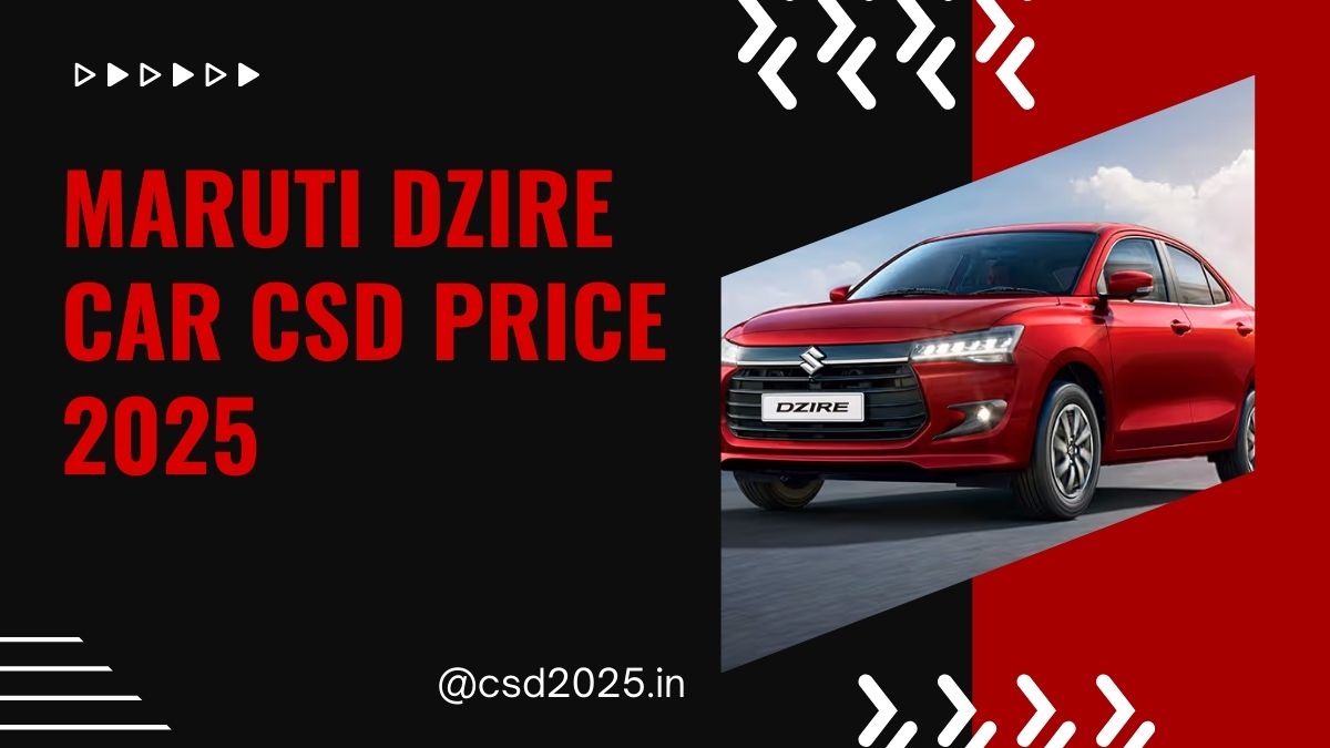 Maruti Dzire CSD 2025 Price List