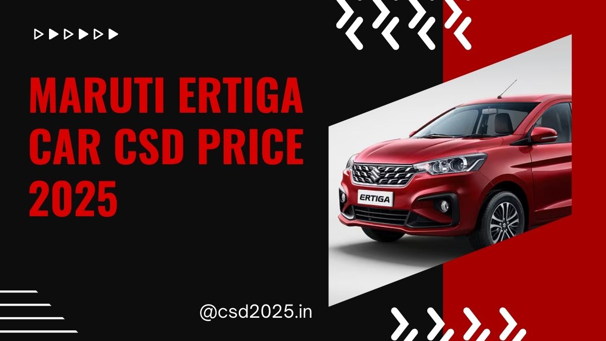 8 Variants of Maruti Ertiga CSD 2025 Price List