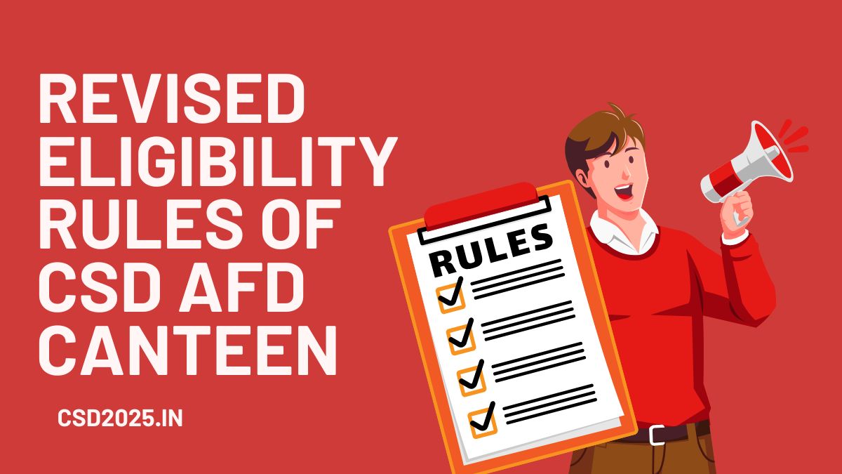 Revised Eligibility Rules of CSD Canteen 2025